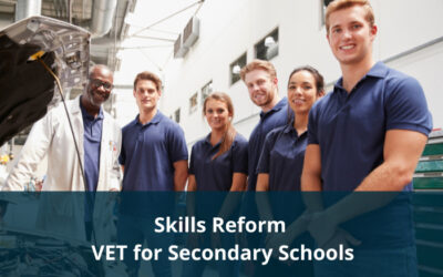 Skills Reform – VET for Secondary Schools – Industry consultation