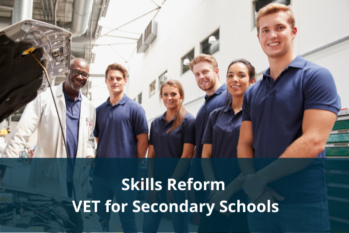 Skills Reform - VET for Secondary Schools
