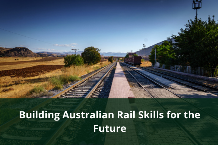 Building Australian Rail Skills for the Future